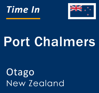 Current local time in Port Chalmers, Otago, New Zealand