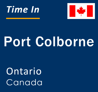 Current local time in Port Colborne, Ontario, Canada