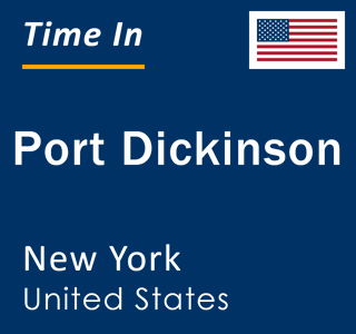 Current local time in Port Dickinson, New York, United States