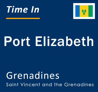 Current local time in Port Elizabeth, Grenadines, Saint Vincent and the Grenadines