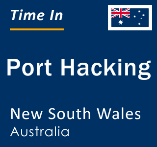 Current local time in Port Hacking, New South Wales, Australia