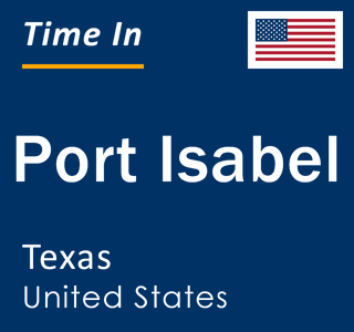 Current local time in Port Isabel, Texas, United States