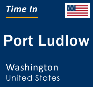 Current local time in Port Ludlow, Washington, United States