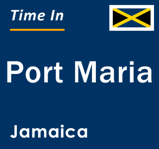 Current local time in Port Maria, Jamaica