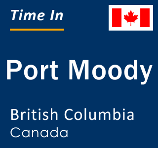 Current local time in Port Moody, British Columbia, Canada