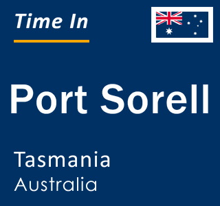 Current local time in Port Sorell, Tasmania, Australia