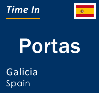 Current local time in Portas, Galicia, Spain