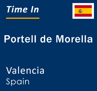 Current local time in Portell de Morella, Valencia, Spain