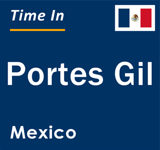 Current local time in Portes Gil, Mexico