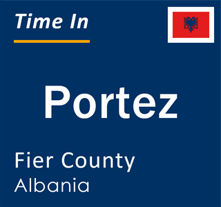 Current local time in Portez, Fier County, Albania