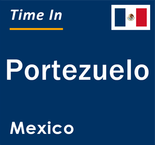 Current local time in Portezuelo, Mexico