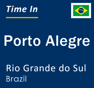Current local time in Porto Alegre, Rio Grande do Sul, Brazil