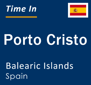 Current local time in Porto Cristo, Balearic Islands, Spain