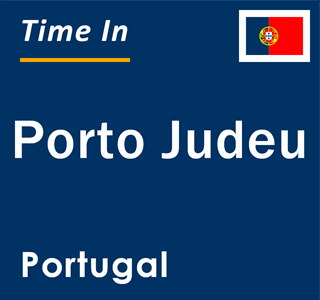 Current local time in Porto Judeu, Portugal