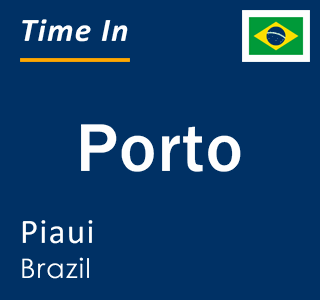 Current local time in Porto, Piaui, Brazil