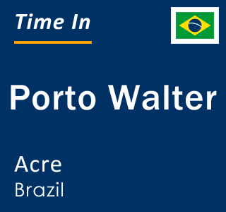Current local time in Porto Walter, Acre, Brazil