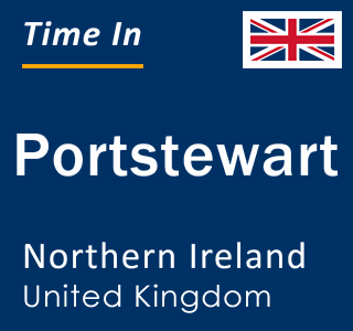 Current local time in Portstewart, Northern Ireland, United Kingdom
