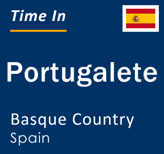 Current time in Portugalete, Basque Country, Spain