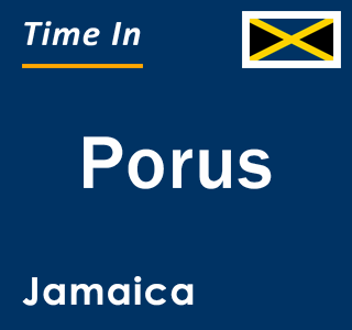 Current local time in Porus, Jamaica