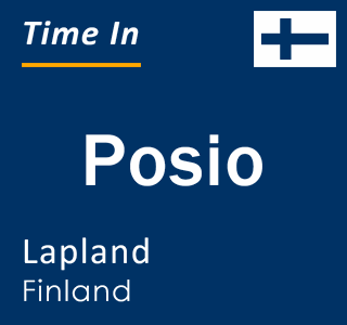 Current time in Posio, Lapland, Finland