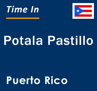 Current local time in Potala Pastillo, Puerto Rico