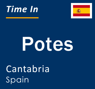 Current local time in Potes, Cantabria, Spain