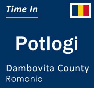 Current local time in Potlogi, Dambovita County, Romania