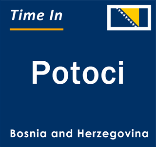 Current local time in Potoci, Bosnia and Herzegovina