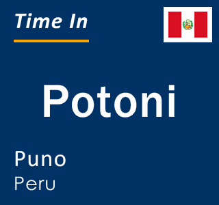 Current local time in Potoni, Puno, Peru