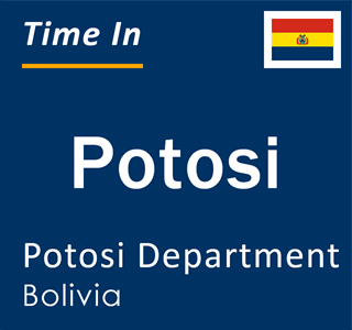 Current local time in Potosi, Potosi Department, Bolivia