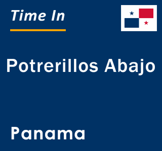 Current local time in Potrerillos Abajo, Panama