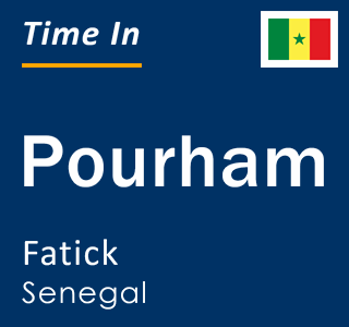 Current time in Pourham, Fatick, Senegal