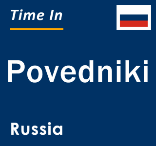 Current local time in Povedniki, Russia