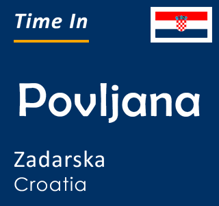Current time in Povljana, Zadarska, Croatia