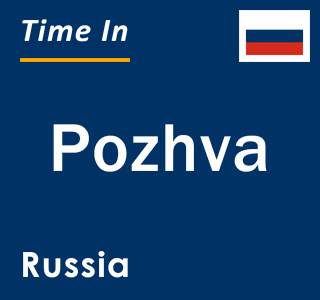 Current local time in Pozhva, Russia