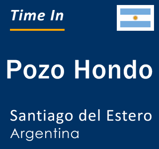 Current local time in Pozo Hondo, Santiago del Estero, Argentina