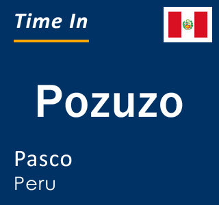 Current local time in Pozuzo, Pasco, Peru