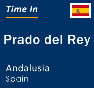 Current local time in Prado del Rey, Andalusia, Spain