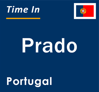 Current local time in Prado, Portugal