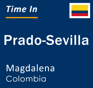Current local time in Prado-Sevilla, Magdalena, Colombia
