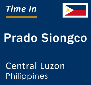 Current local time in Prado Siongco, Central Luzon, Philippines