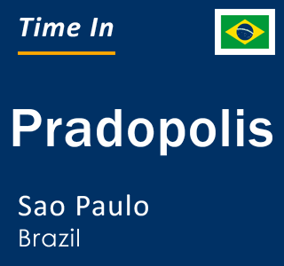 Current local time in Pradopolis, Sao Paulo, Brazil