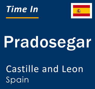 Current local time in Pradosegar, Castille and Leon, Spain