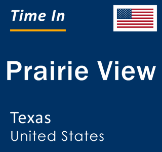 Current local time in Prairie View, Texas, United States