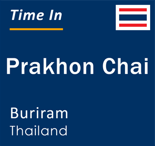 Current local time in Prakhon Chai, Buriram, Thailand
