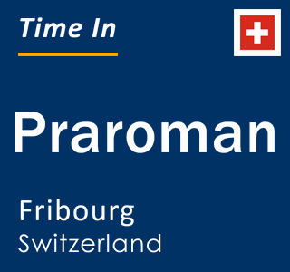 Current local time in Praroman, Fribourg, Switzerland