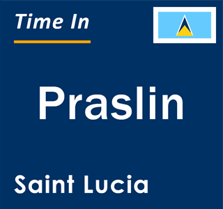 Current local time in Praslin, Saint Lucia