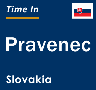 Current local time in Pravenec, Slovakia