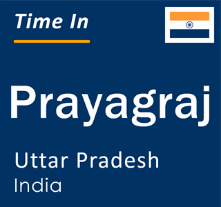 Current local time in Prayagraj, Uttar Pradesh, India