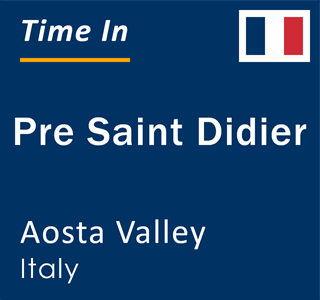 Current local time in Pre Saint Didier, Aosta Valley, Italy